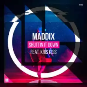 Maddix - Shuttin It Down